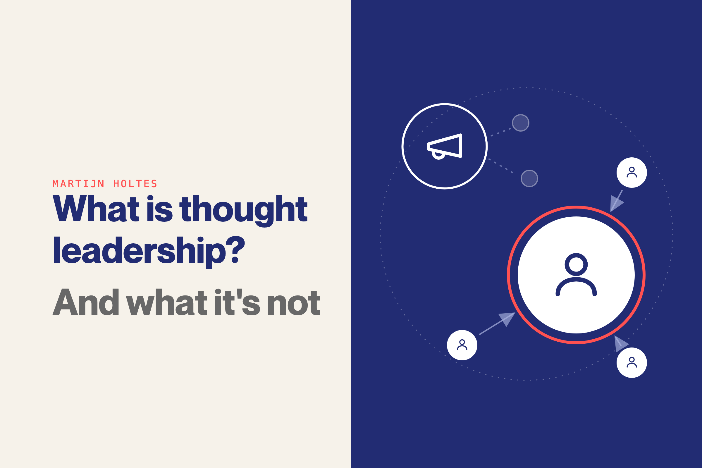 Split image: the article title What is thought leadership on a cream panel, and on a navy panel a megaphone broadcasting at faded contacts while three people connect to one person circled in coral